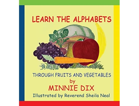 Livro Learn The Alphabets Through Fruits And Vegetables De Minnie Dix (inglês - Capa Dura)