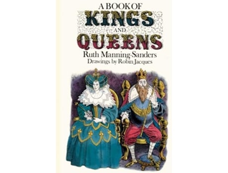 Livro A Book of Kings and Queens de Ruth Manning-Sanders (Inglês - Capa Dura)