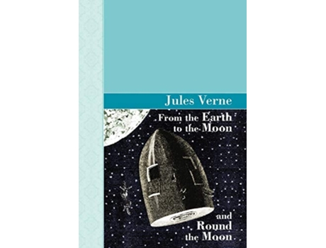 Livro From The Earth To The Moon And Round The Moon De Jules Verne (inglês - Capa Dura)