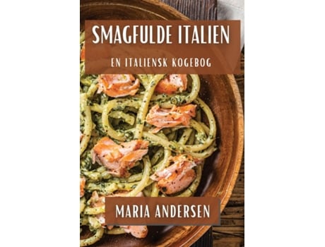Livro Smagfulde Italien En Italiensk Kogebog de Maria Andersen (Inglês)