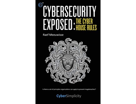 Livro Cybersecurity Exposed The Cyber House Rules de Raef Meeuwisse (Inglês)