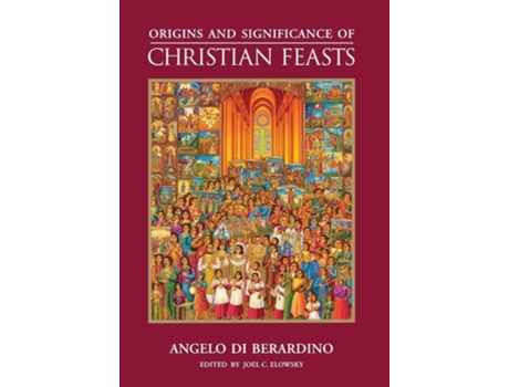 Livro Origins and Significance of Christian Feasts de Angelo Di Berardino (Inglês - Capa Dura)