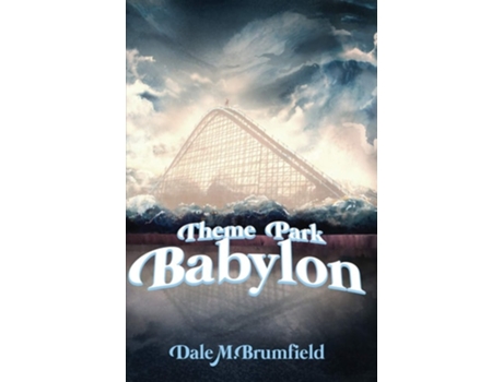 Livro Theme Park Babylon De Dale M Brumfield (inglês)