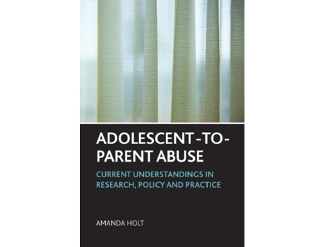 Livro AdolescenttoParent Abuse de Amanda Holt (Inglês)