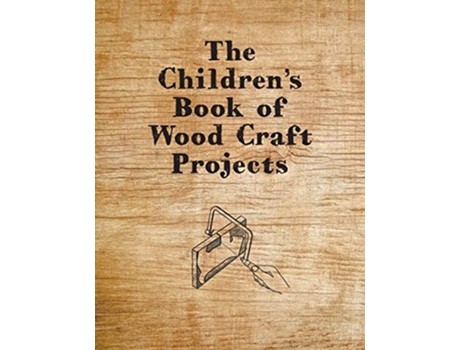 Livro Childrens Book of Wood Craft Projects de Anon (Inglês)