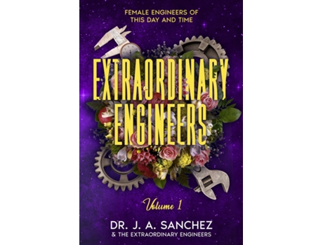 Livro Extraordinary Engineers Female Engineers of This Day and Time de Dr JA Sanchez (Inglês)