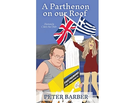 Livro A Parthenon on our Roof Adventures of an Anglo-Greek marriage de Peter Barber (Inglês - Capa Dura)