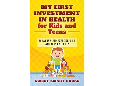 Livro My First Investment in Health for Kids and Teens de Sweet Smart Books (Inglês)