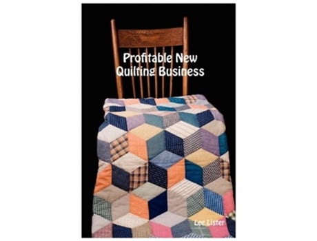 Livro Profitable New Quilting Business Business Start Up Advice for Quilters de Lee Lister (Inglês)
