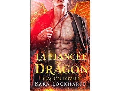 Livro La Fiancée du dragon French Edition de Kara Lockharte (Francês)