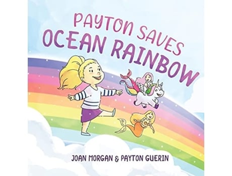 Livro Payton Saves Ocean Rainbow De Joan Morgan E Payton Guerin (inglês)