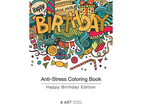 Livro AntiStress Coloring Book Happy Birthday Edition de Art Therapy Coloring (Inglês)