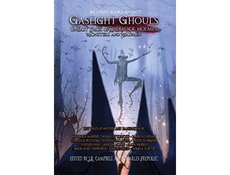 Livro Gaslight Ghouls Uneasy Tales of SHERLOCK HOLMES, Monsters and Madmen de Jonathan Maberry (Inglês - Capa Dura)