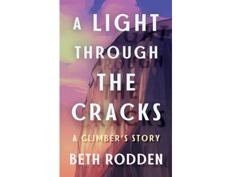 Livro Light through the Cracks de Beth Rodden (Inglês - Capa Dura)