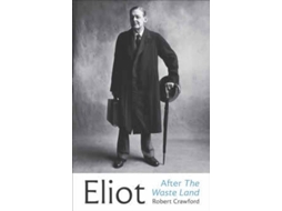 Livro Eliot de Robert Crawford (Inglês - Capa Dura)