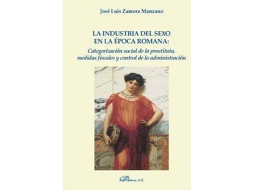Livro La Industria Del Sexo En La Época Romana de Jose Luis Zamora Manzano (Espanhol)