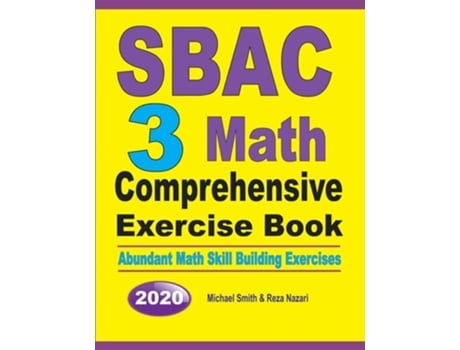 Livro Sbac 3 Math Comprehensive Exercise Book Abundant Math Skill Building Exercises De Michael Smith E Reza Nazari (inglês)