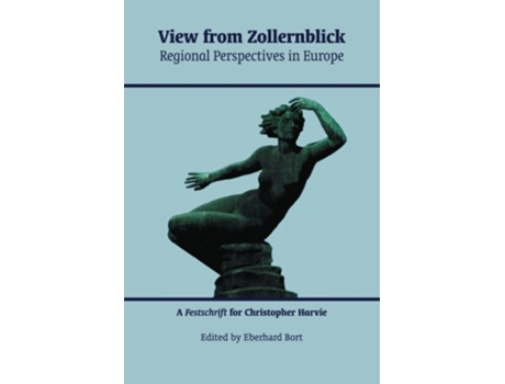 Livro View from Zollernblick Regional Perspectives in Europe A Festschrift for Christopher Harvie de Eberhard Bort (Inglês)