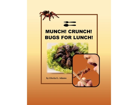 Livro Munch! Crunch! Bugs for Lunch! de Gloria G Adams (Inglês)