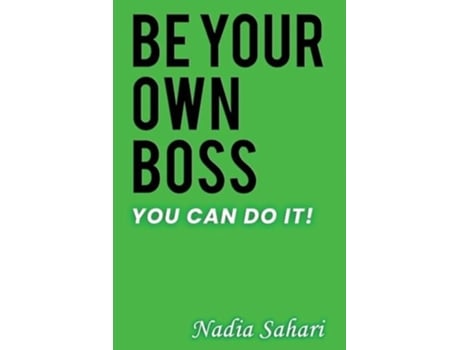 Livro Be Your Own Boss de Nadia Sahari (Inglês)