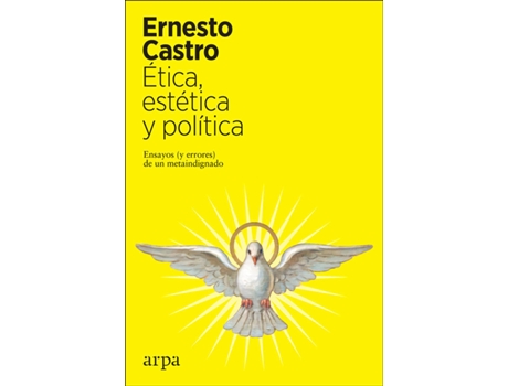 Livro Ética, Estética Y Política de Ernesto Castro (Espanhol)