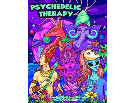 Livro Psychedelic Therapy A Trippy Stress Relieving Coloring Book For Adults de Nora Reid (Inglês)