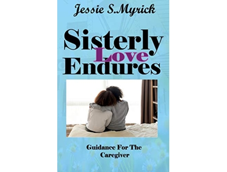 Livro Sisterly Love Endures de Jessie S Myrick (Inglês)