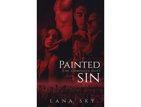 Livro The Complete Painted Sin Duet An Enemies To Lovers Billionaire Romance De Lana Sky (inglês)
