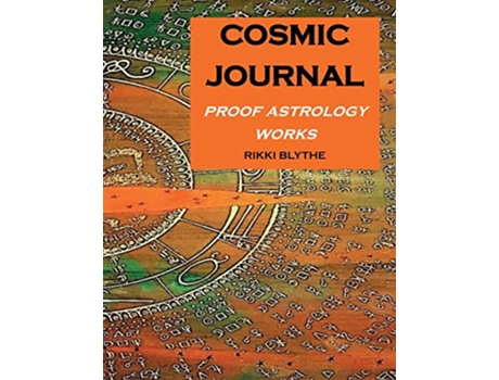Livro Cosmic Journal Proof Astrology Works de Rikki Blythe (Inglês)