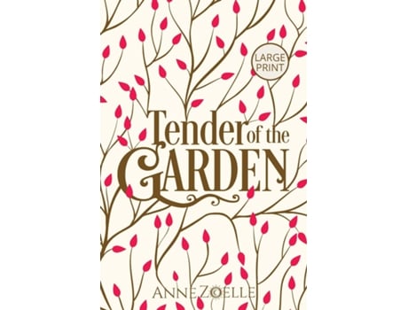 Livro Tender of the Garden - Large Print Paperback de Anne Zoelle (Inglês)