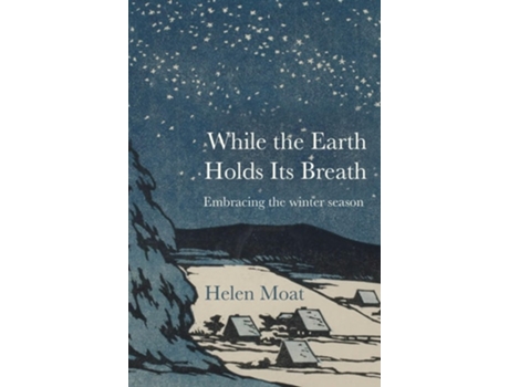 Livro While the Earth Holds its Breath de Helen Moat (Inglês)