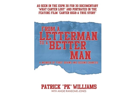 Livro From A Letterman To A Better Man A Memoir Of First Downs And Second Chances De Patrick Pk Williams E Angie Ransome-jones (inglês)