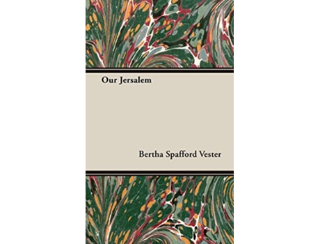 Livro Our Jerusalem de Bertha Spafford Vester (Inglês)