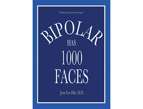 Livro Bipolar Has 1000 Faces de MD Jesse Lee Hite (Inglês)