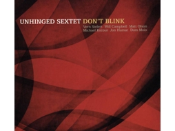 CD Unhinged Sextet - Don't Blink