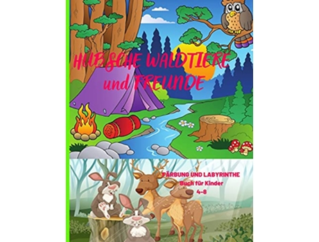 Livro Hübsche Waldtiere Und Freunde FÄRBUNG UND LABYRINTHE Buch für Kinder 48 German Edition de Fondant Ella (Alemão)