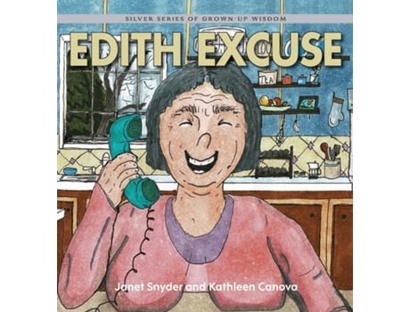 Livro Edith Excuse Silver Series of Grown-Up Wisdom de Kathleen Canova (Inglês)