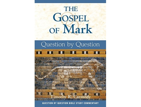 Livro The Gospel of Mark Question by Question de TImothy R Carmody (Inglês)