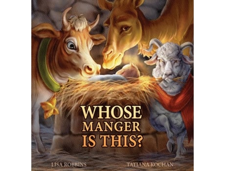 Livro Whose Manger Is This de Lisa Robbins (Inglês)