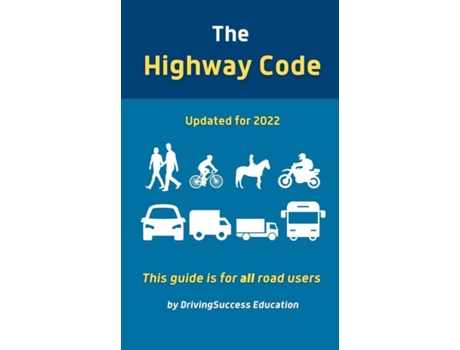 Livro The Highway Code Updated For 2022 De Drivingsuccess Education (inglês)