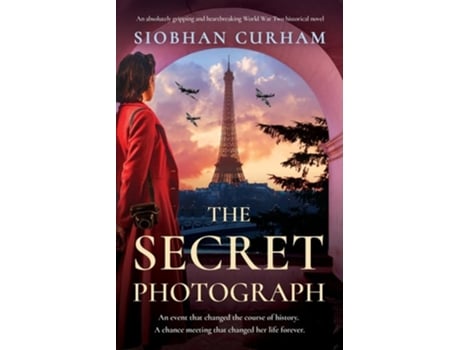 Livro The Secret Photograph An absolutely gripping and heartbreaking World War Two historical novel de Siobhan Curham (Inglês)