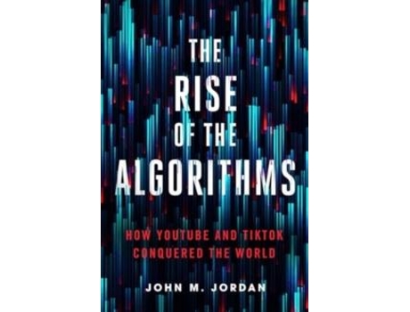 Livro The Rise Of The Algorithms De John M Jordan (inglês)