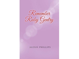 Livro Remember Ruby Gentry de Alexis Phillips (Inglês)