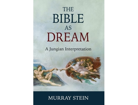 Livro The Bible As Dream A Jungian Interpretation De Murray Stein (inglês - Capa Dura)