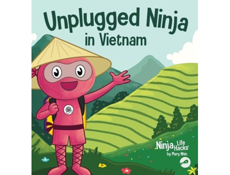 Livro Unplugged Ninja in Vietnam A Childrens Book About Traveling to Vietnam de Mary Nhin (Inglês)