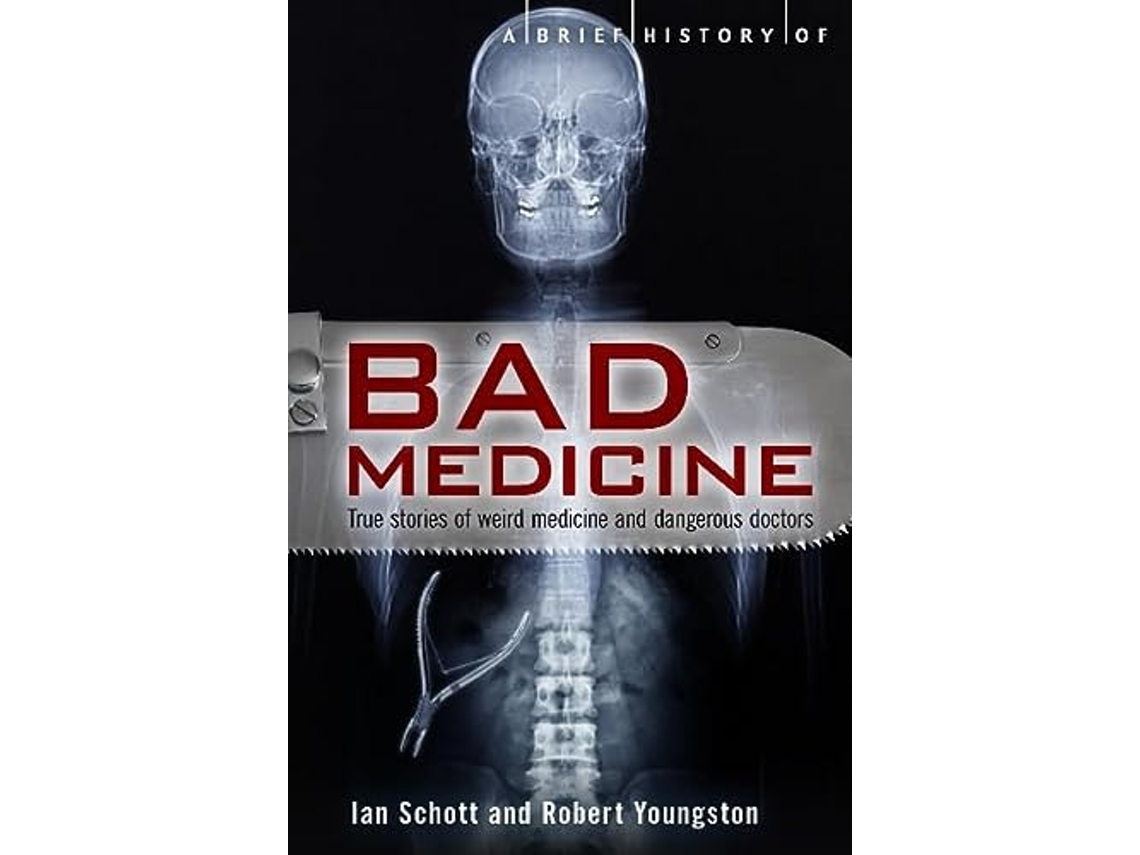 Livro Brief History of Bad Medicine de Robert, Schott et al. (Inglês)