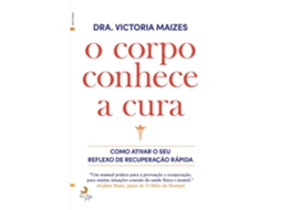 O Corpo Conhece A Cura De Dra. Victoria Maizes