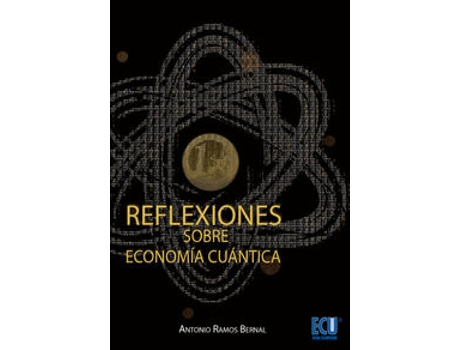 Livro Reflexiones Sobre Economía Cuántica de Antonio Ramos Bernal (Espanhol)