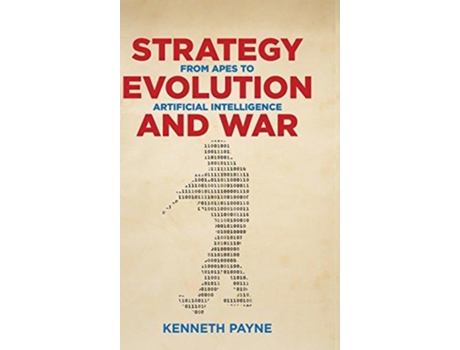 Livro Strategy, Evolution, and War de Kenneth Payne (Inglês - Capa Dura)