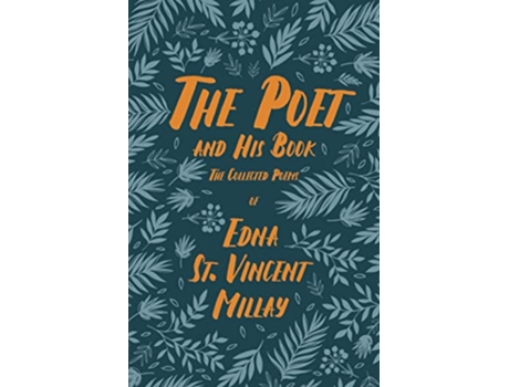 Livro The Poet and His Book The Collected Poems of Edna St Vincent Millay de Edna St Vincent Millay Carl Van Doren (Inglês)